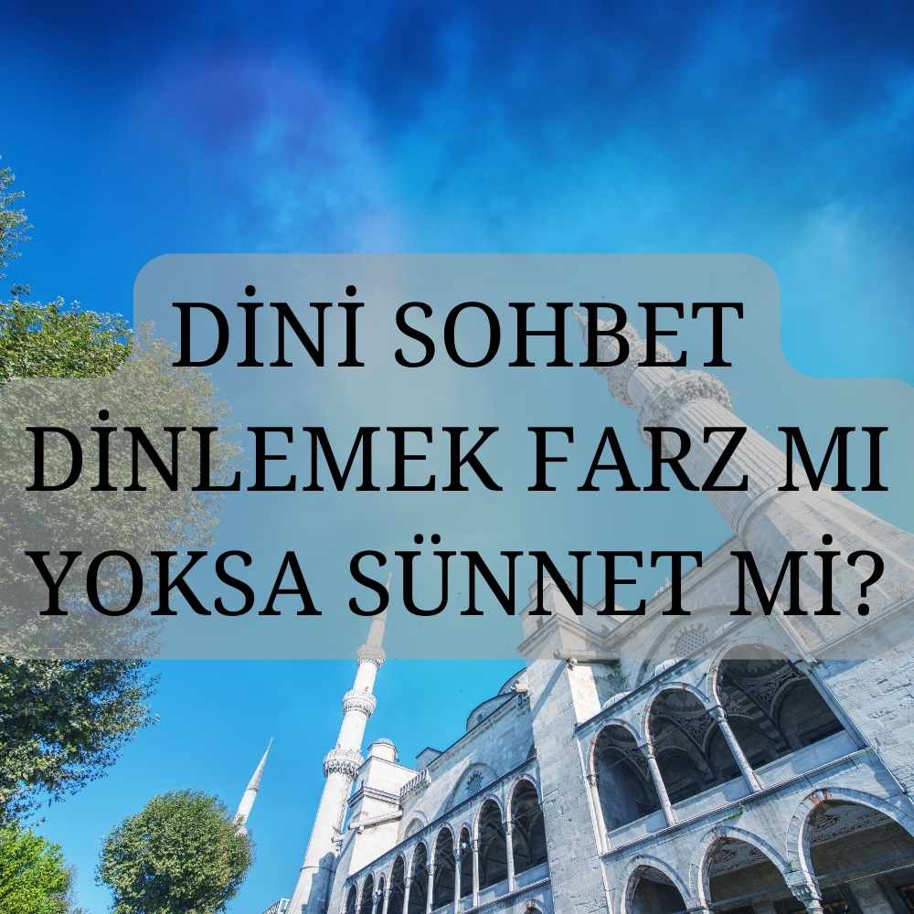 Dini Sohbete Gitmenin Önemi ve Adabı - Cuma Mesajı