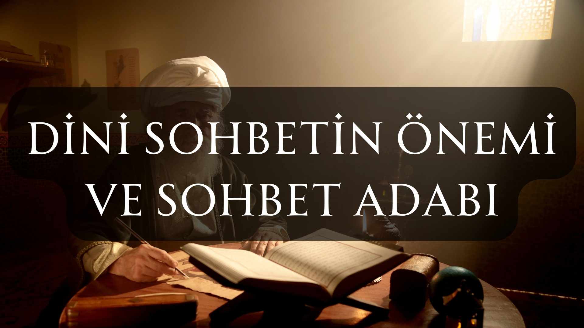 Dini Sohbete Gitmenin Önemi ve Adabı - Cuma Mesajı