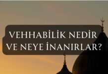Vehhabilik Nedir ve Neye İnanır? vehhabiliğin özellikleri