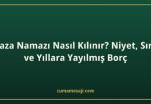 Kaza Namazı Nasıl Kılınır? Niyet, Sıra ve Yıllara Yayılmış Borç Kaza Namazı Nasıl Kılınır? Niyet, Sıra ve Yıllara Yayılmış Borç